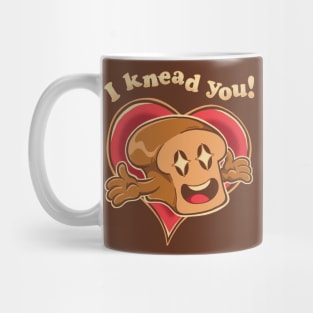 I knead you Mug